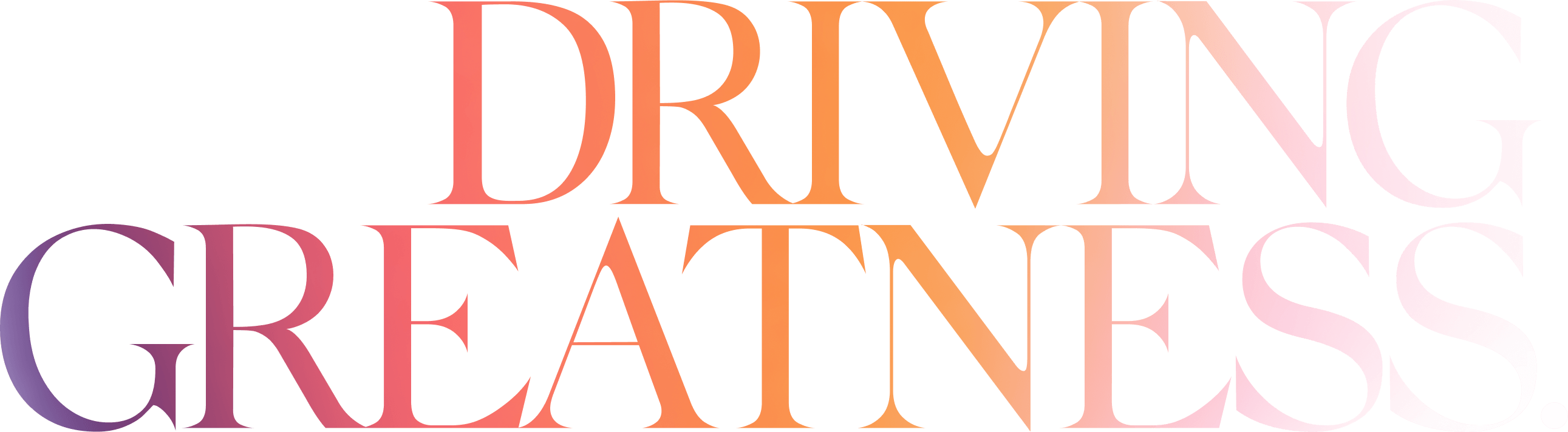 driving greatness.